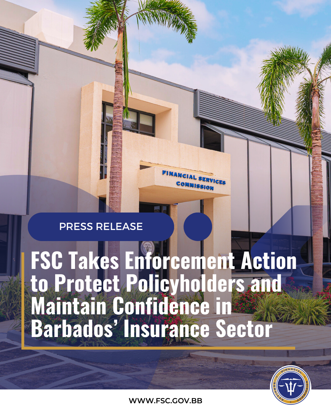 Press Release - FSC Takes Enforcement Action to Protect Policyholders and Maintain Confidence in Barbados’ Insurance Sector